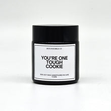 Load image into Gallery viewer, Soy Wax Candle - You&#39;re One Tough Cookie
